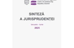Consiliul pentru egalitate marchează 12 ani de activitate și lansează Sinteza jurisprudenței pentru semestrul I, 2025